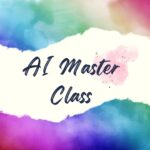 [編號: S15] Al Master Class：思想、創造與影響力